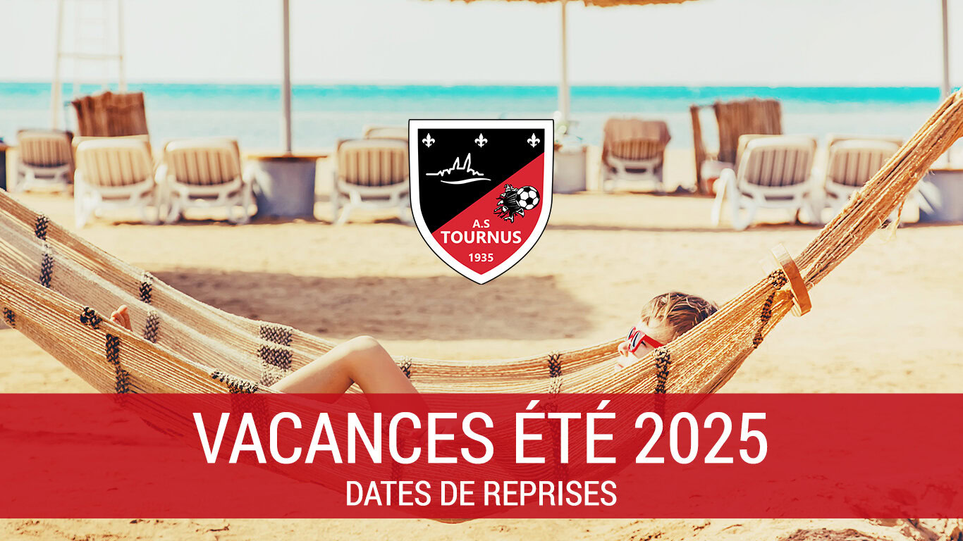 Vacances été 2025 - A.S.TOURNUS FOOT
