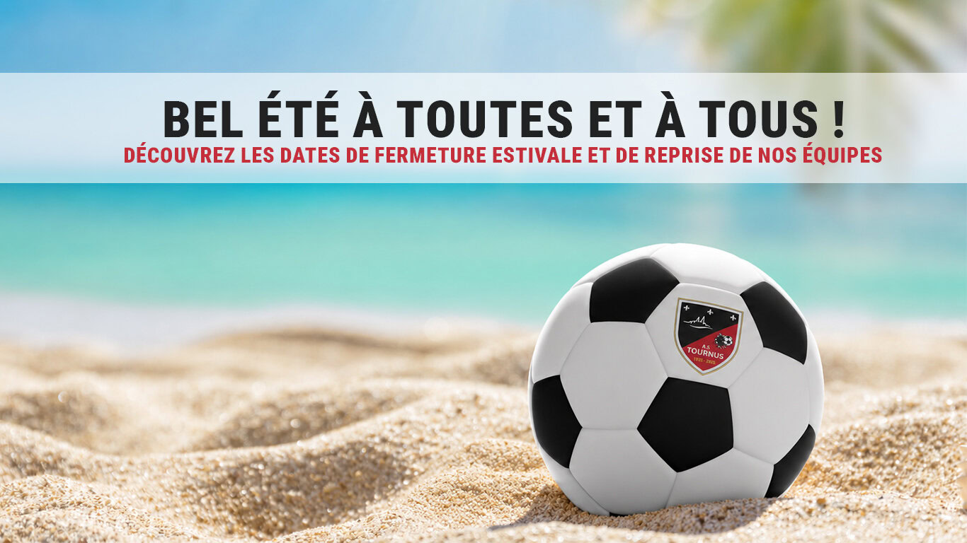 Vacances estivales 2026 - AS TOURNUS FOOT
