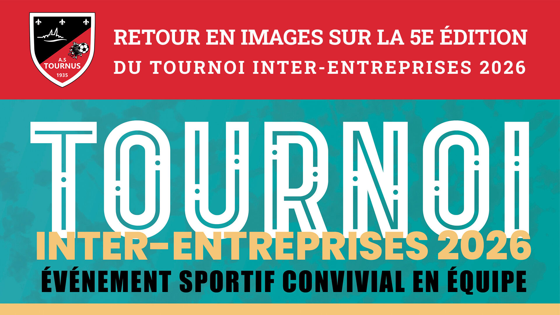 Retour en images du Tournoi Inter-Entreprises 2026 AS TOURNUS FOOT
